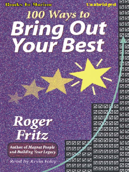 Détails du titre pour 100 Ways To Bring Out Your Best par Roger Fritz - Disponible